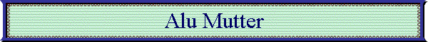 Alu Mutter